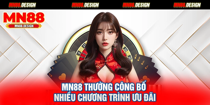 MN88 thường công bố nhiều chương trình ưu đãi