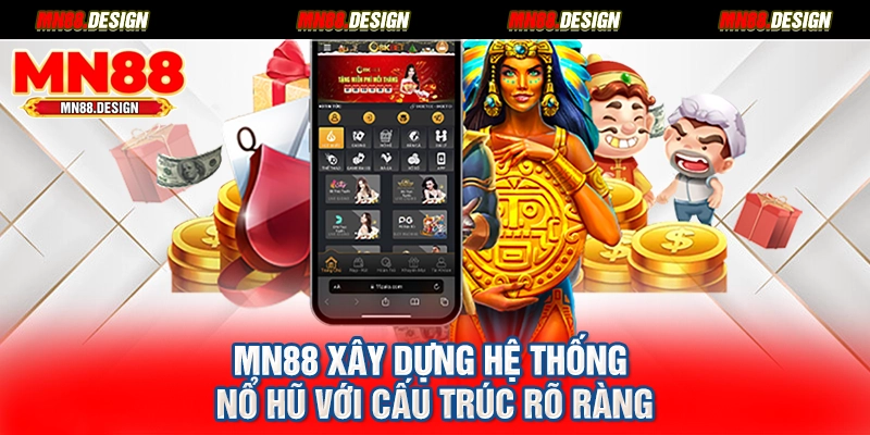 MN88 xây dựng hệ thống nổ hũ với cấu trúc rõ ràng
