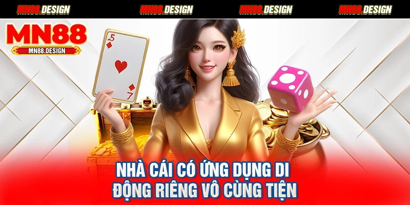 Nhà cái có ứng dụng di động riêng vô cùng tiện