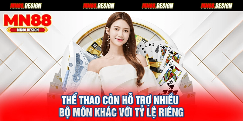 Thể thao còn hỗ trợ nhiều bộ môn khác với tỷ lệ riêng