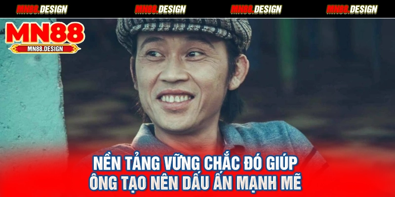 Nền tảng vững chắc đó giúp ông tạo nên dấu ấn mạnh mẽ