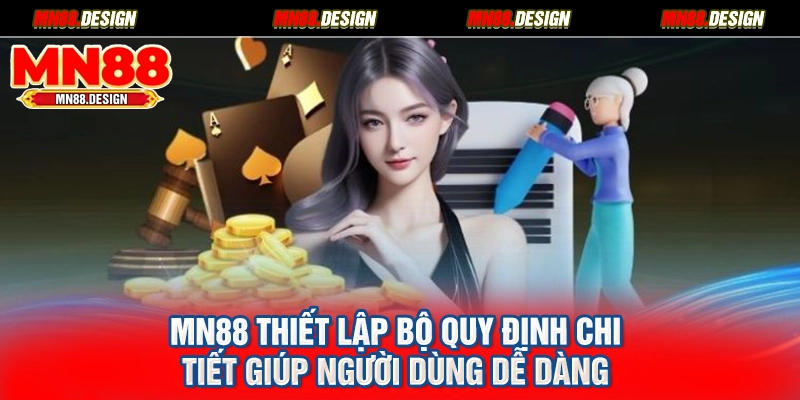 MN88 thiết lập bộ quy định chi tiết giúp người dùng dễ dàng