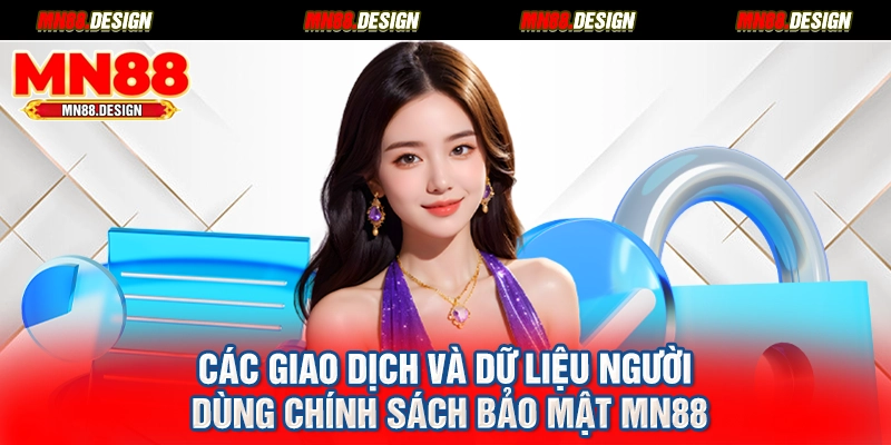 Các giao dịch và dữ liệu người dùng chính sách bảo mật MN88