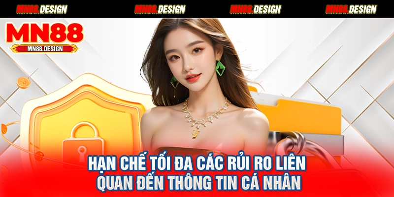 Hạn chế tối đa các rủi ro liên quan đến thông tin cá nhân