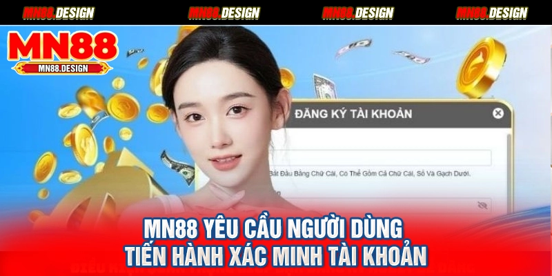 MN88 yêu cầu người dùng tiến hành xác minh tài khoản