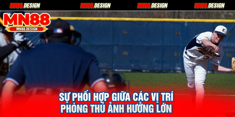 Sự phối hợp giữa các vị trí phòng thủ ảnh hưởng lớn