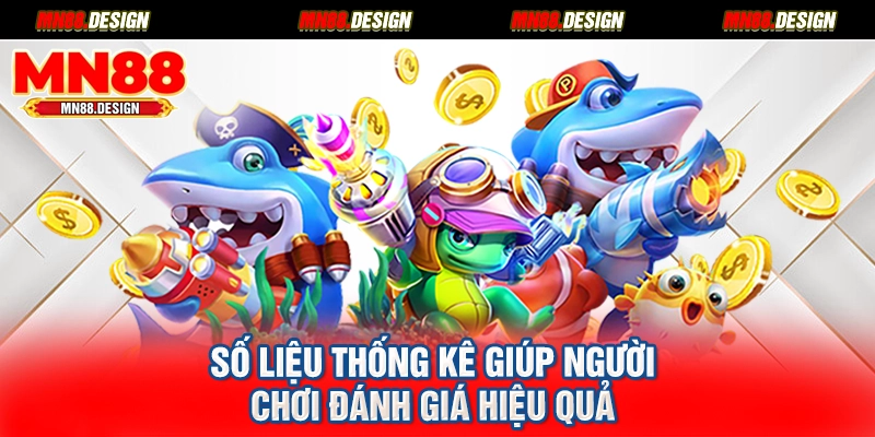 Số liệu thống kê giúp người chơi đánh giá hiệu quả
