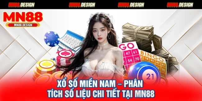 Xổ Số Miền Nam – Phân Tích Số Liệu Chi Tiết Tại Mn88